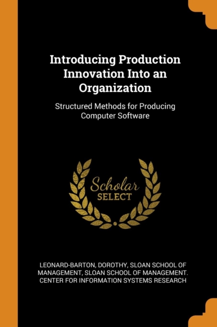 Introducing Production Innovation Into an Organization : Structured Methods for Producing Computer Software, Paperback / softback Book