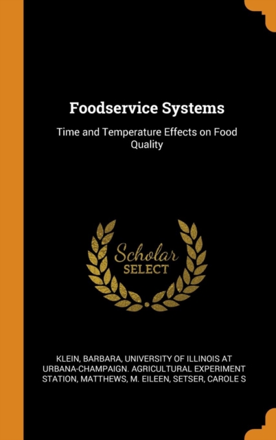 Foodservice Systems : Time and Temperature Effects on Food Quality, Hardback Book