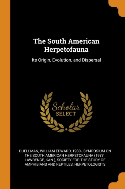 The South American Herpetofauna : Its Origin, Evolution, and Dispersal, Paperback / softback Book