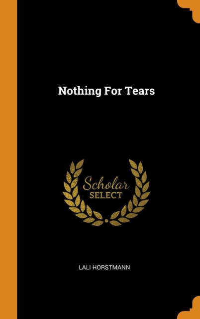 Nothing For Tears, Hardback Book