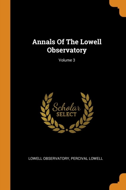 Annals of the Lowell Observatory; Volume 3, Paperback / softback Book