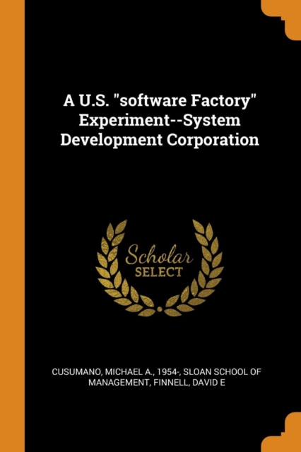 A U.S. "software Factory" Experiment--System Development Corporation, Paperback Book