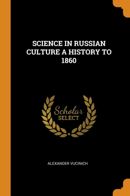 Science in Russian Culture a History to 1860, Paperback / softback Book