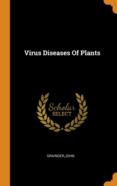 Virus Diseases Of Plants, Hardback Book