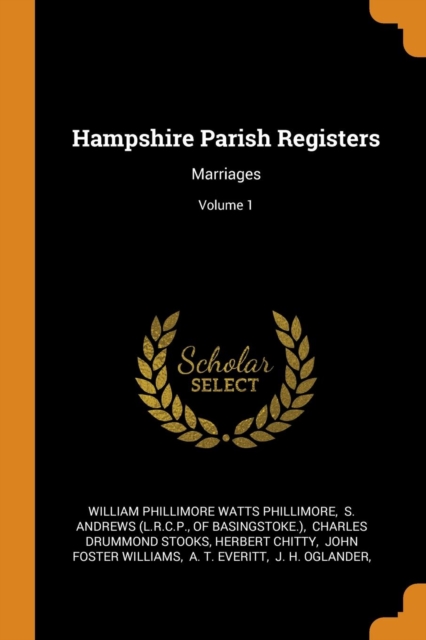 Hampshire Parish Registers : Marriages; Volume 1, Paperback Book