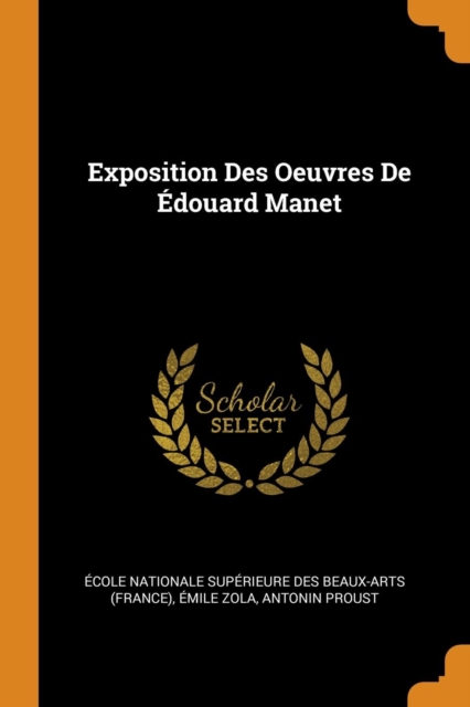 Exposition Des Oeuvres De Edouard Manet, Paperback Book