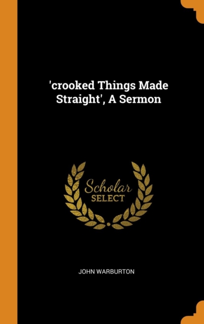'crooked Things Made Straight', A Sermon, Hardback Book