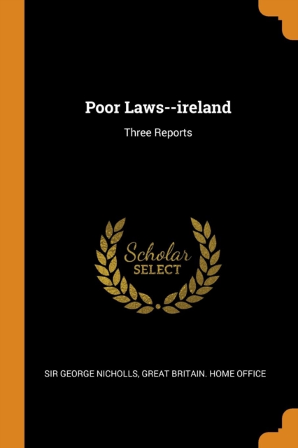 Poor Laws--Ireland : Three Reports, Paperback / softback Book