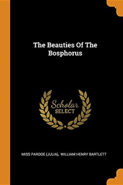 The Beauties of the Bosphorus, Paperback / softback Book