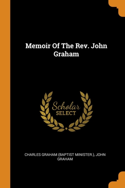 Memoir of the Rev. John Graham, Paperback / softback Book