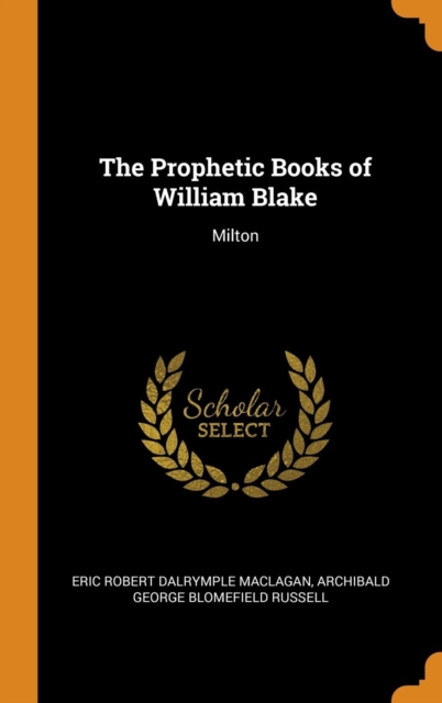 The Prophetic Books of William Blake: Milton, Hardback Book