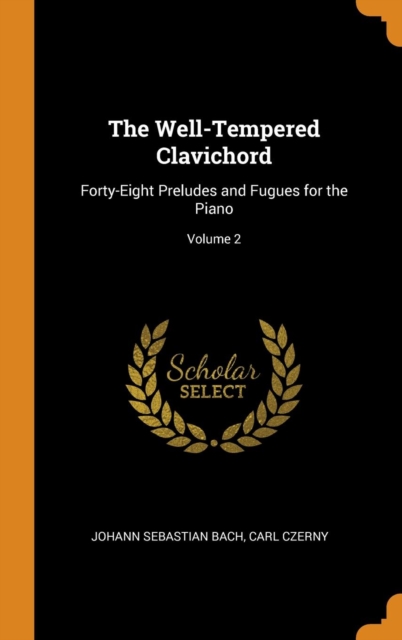 THE WELL-TEMPERED CLAVICHORD: FORTY-EIGH, Hardback Book