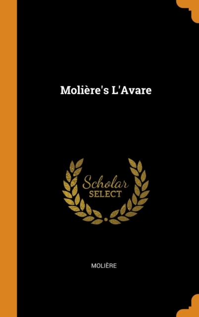 Moliere's l'Avare, Hardback Book