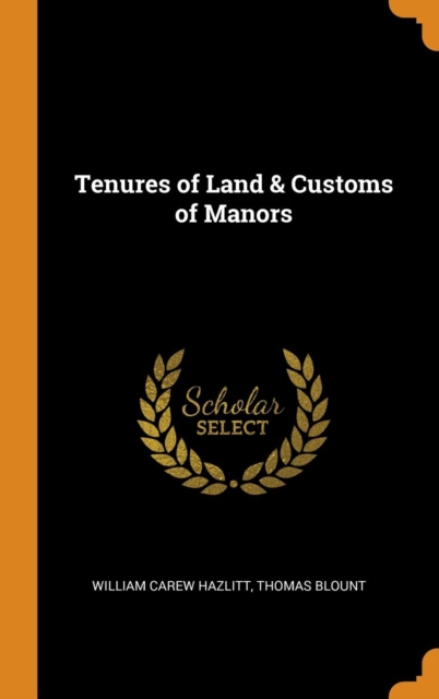 Tenures of Land & Customs of Manors, Hardback Book