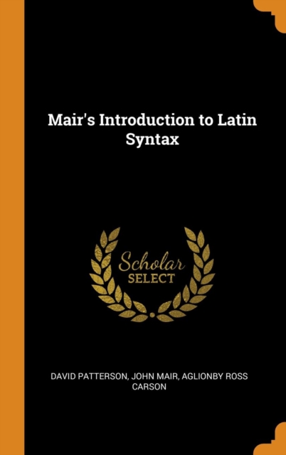 Mair's Introduction to Latin Syntax, Hardback Book