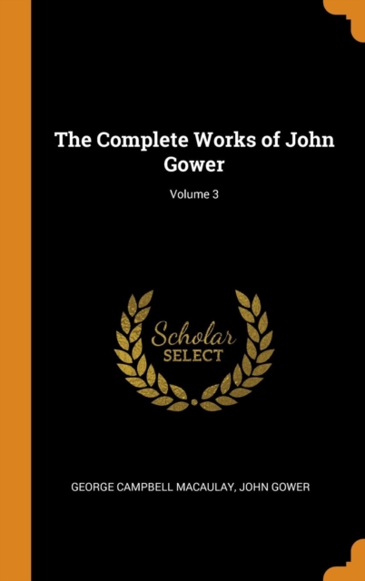 The Complete Works of John Gower; Volume 3, Hardback Book