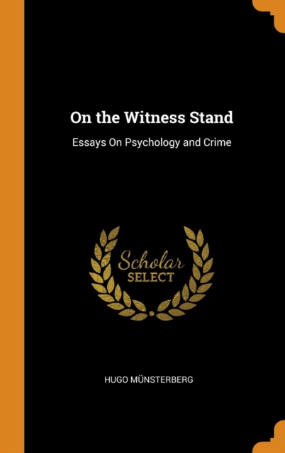 On the Witness Stand : Essays On Psychology and Crime, Hardback Book