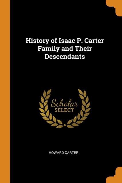 History of Isaac P. Carter Family and Their Descendants, Paperback / softback Book