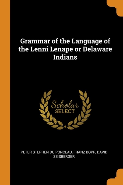 Grammar of the Language of the Lenni Lenape or Delaware Indians, Paperback / softback Book