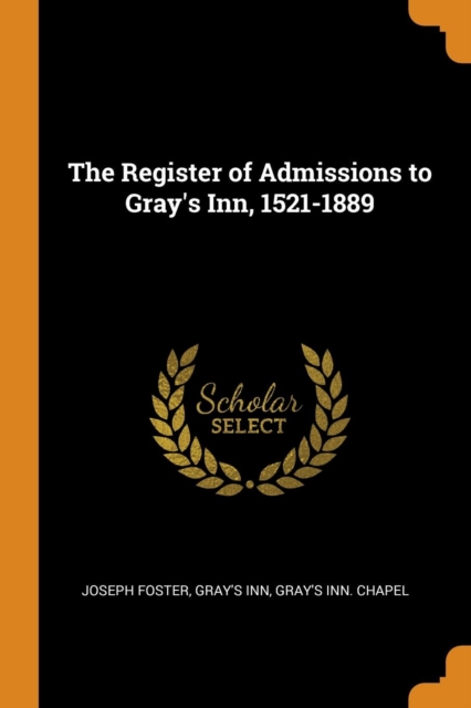 The Register of Admissions to Gray's Inn, 1521-1889, Paperback Book