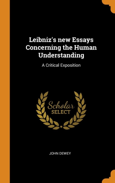 Leibniz's New Essays Concerning the Human Understanding : A Critical Exposition, Hardback Book