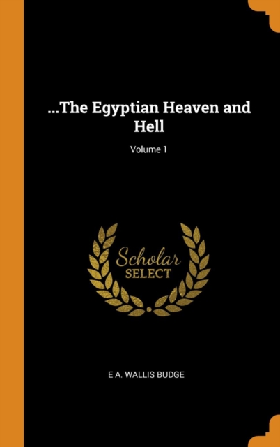 ...the Egyptian Heaven and Hell; Volume 1, Hardback Book