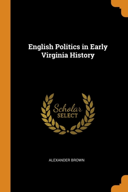 English Politics in Early Virginia History, Paperback / softback Book