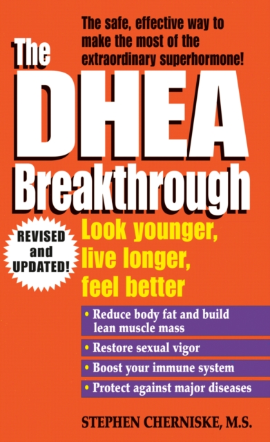 The DHEA Breakthrough : Look Younger, Live Longer, Feel Better, Paperback / softback Book