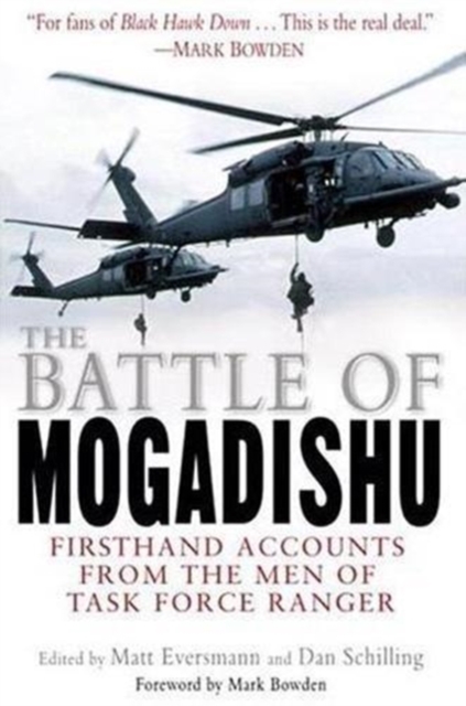 The Battle of Mogadishu : Firsthand Accounts from the Men of Task Force Ranger, Hardback Book