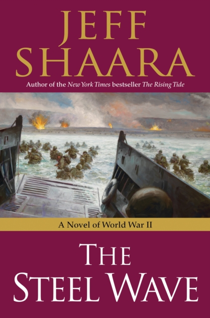 The Steel Wave : A Novel of World War II, Hardback Book