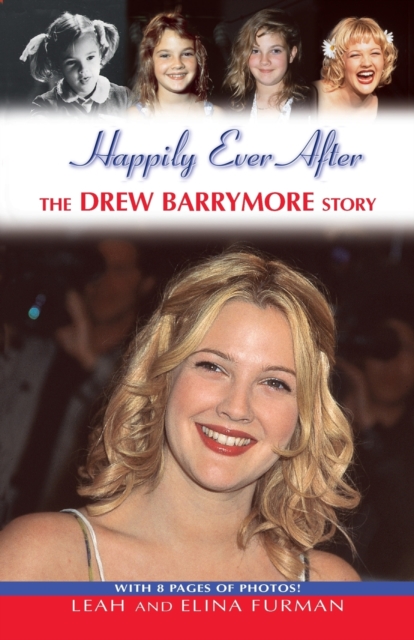 Happily Ever After : The Drew Barrymore Story, Paperback / softback Book