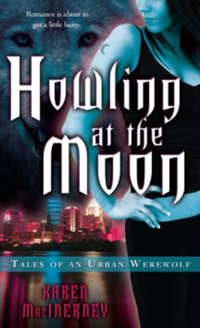 Howling at the Moon : Tales of an Urban Werewolf, Paperback Book