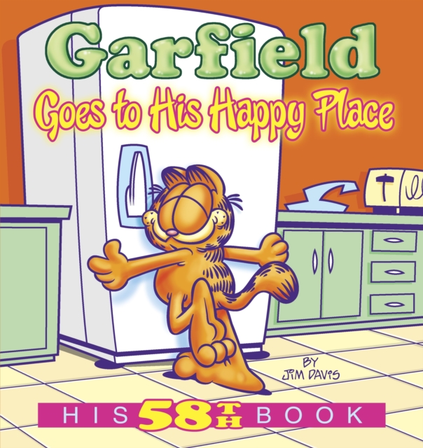 Garfield Goes to His Happy Place : His 58th Book, Paperback / softback Book