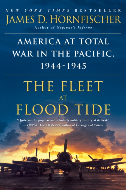 The Fleet at Flood Tide : America at Total War in the Pacific, 1944-1945, Paperback / softback Book