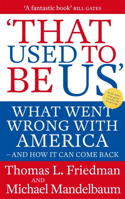 That Used To Be Us : What Went Wrong with America - and How It Can Come Back, Paperback / softback Book