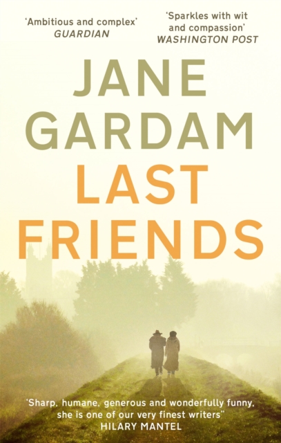 Last Friends : From the Orange Prize shortlisted author, Paperback / softback Book