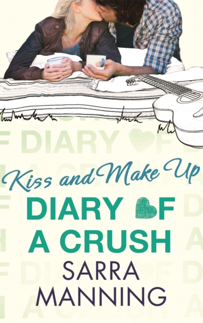 Diary of a Crush: Kiss and Make Up : Number 2 in series, Paperback / softback Book