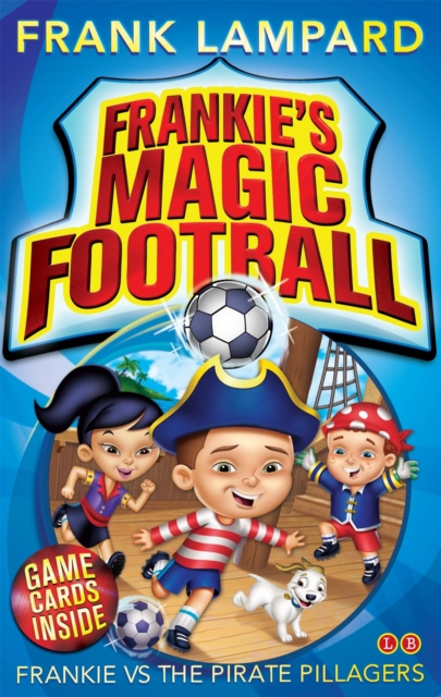 Frankie's Magic Football: Frankie vs The Pirate Pillagers : Book 1, Paperback / softback Book