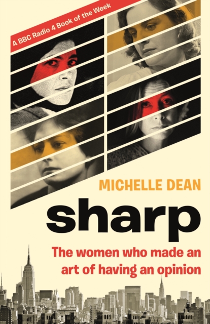 Sharp : The Women Who Made an Art of Having an Opinion, EPUB eBook