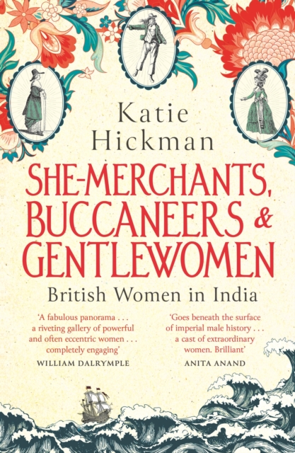 She-Merchants, Buccaneers and Gentlewomen : British Women in India, EPUB eBook