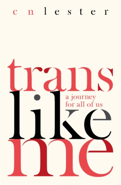 Trans Like Me : A Journey for All of Us, Paperback / softback Book