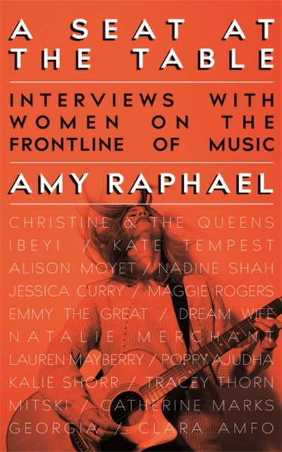 A Seat at the Table : Interviews with Women on the Frontline of Music, Paperback / softback Book
