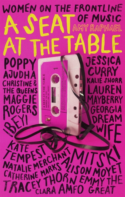A Seat at the Table : Interviews with Women on the Frontline of Music, Paperback / softback Book