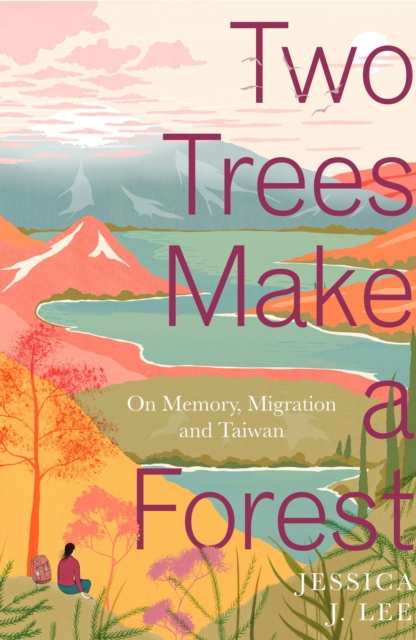 Two Trees Make a Forest : On Memory, Migration and Taiwan, EPUB eBook