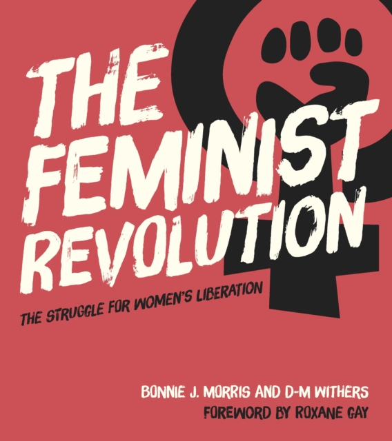 The Feminist Revolution : The Struggle for Women's Liberation, EPUB eBook