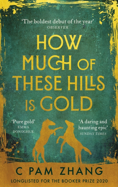 How Much of These Hills is Gold : ‘A tale of two sisters during the gold rush … beautifully written’ The i, Best Books of the Year, Paperback / softback Book