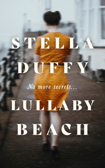 Lullaby Beach : 'A PORTRAIT OF SISTERHOOD ... POWERFUL, WISE, CELEBRATORY' Daily Mail, Hardback Book