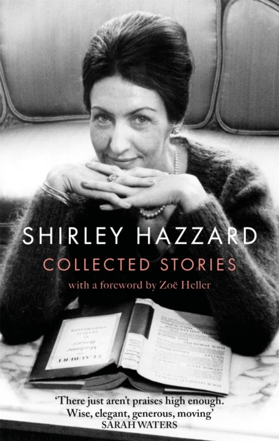 The Collected Stories of Shirley Hazzard, Paperback / softback Book