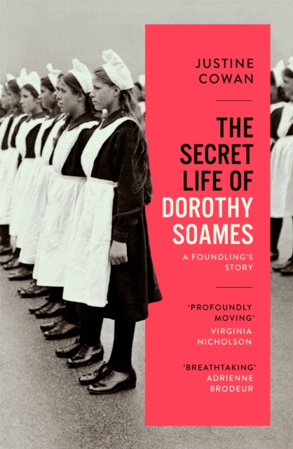 The Secret Life of Dorothy Soames : A Foundling's Story, Hardback Book
