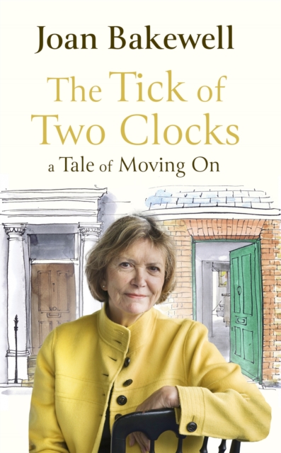 The Tick of Two Clocks : A Tale of Moving On, Hardback Book